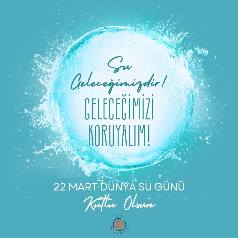 22 Mart Dünya Su Günü Kutlu Olsun…