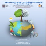 EKOLOJİK YIKIM FOTOĞRAF SERGİSİ "DOĞA İÇİN BİR FOTOĞRAF!"
