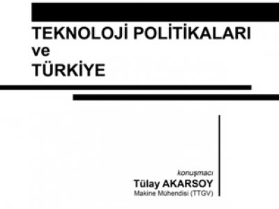 `TEKNOLOJİ POLİTİKALARI VE TÜRKİYE` PERŞEMBE SOHBETLERİ