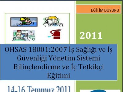 `OHSAS 18001:2007 İŞ SAĞLIĞI VE İŞ GÜVENLİĞİ YÖNETİM SİSTEMİ BİLİNÇLENDİRME VE İÇ TETKİKÇİ`