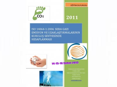 ISO 14064&#8211;1 SERA GAZI EMİSYONLARI ENVANTERİ VE SERA GAZLARI EMİSYONLARI HESAPLANMASI TEMEL EĞİTİMİ