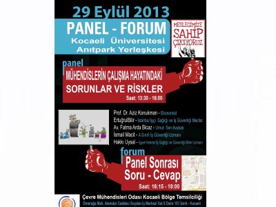 MÜHENDİSLERİN ÇALIŞMA HAYATINDAKİ SORUNLAR VE RİSKLER KONULU PANEL-FORUM