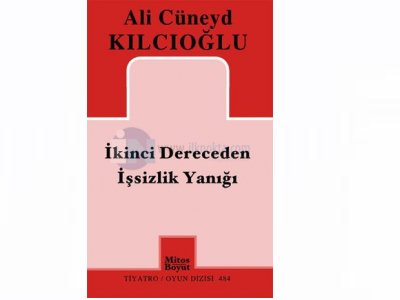 TİYATROYA GİDİYORUZ... "İKİNCİ DERECEDEN İŞSİZLİK YANIĞI" 