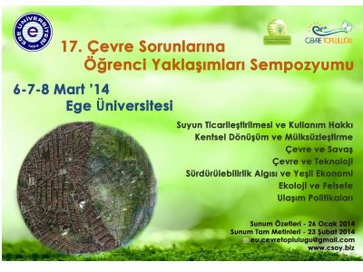 17. ÇEVRE SORUNLARINA ÖĞRENCİ YAKLAŞIMI SEMPOZYUMU 06-07-08 MART 2014
