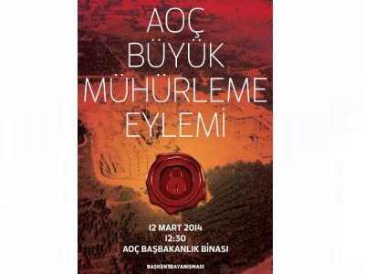 AOÇ BÜYÜK MÜHÜRLEME EYLEMİ