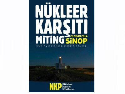 NÜKLEER KARŞITI MİTİNGE ÇAĞRI 26 NİSAN 2014