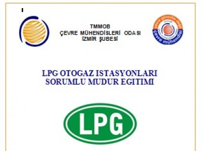 LPG OTOGAZ İSTASYONU SORUMLU MÜDÜRLÜK EĞİTİMİ,29-31 MAYIS 2014