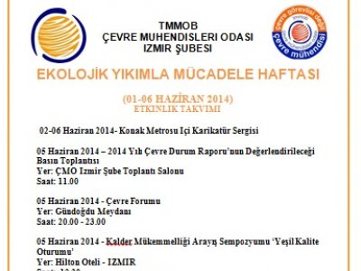 EKOLOJİK YIKIMLA MÜCADELE HAFTASI ETKİNLİK TAKVİMİ01-06 HAZİRAN 2014)
