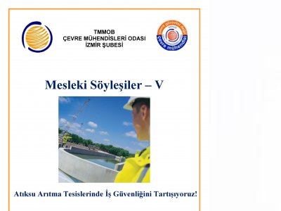 MESLEKİ SÖYLEŞİLER-V `ATIKSU ARITMA TESİSLERİNDE İŞ GÜVENLİĞİNİ TARTIŞIYORUZ!`