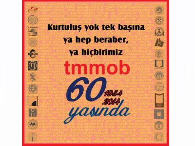 60 YILLIK BİR ÇINAR, 60 YAŞINDA BİR GENÇ: TMMOB