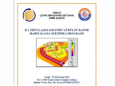 B-2 TİPİ ULAŞIM SEKTÖRÜ GÜRÜLTÜ RAPOR HARİTALAMA SERTİFİKA PROGRAMI EĞİTİMİ
