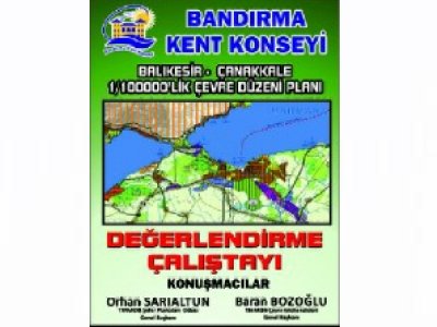 BALIKESİR-ÇANAKKALE ÇEVRE DÜZENİ PLANI DEĞERLENDİRME ÇALIŞTAYI