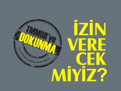 TMMOB 14 ŞUBAT CUMARTESİ GÜNÜ ANKARA`DA BULUŞUYOR