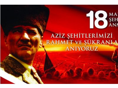 ÇANAKKALE ZAFERİNİN 100. YIL DÖNÜMÜNDE ŞEHİTLERİMİZİ RAHMET İLE ANIYORUZ