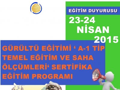 ` GÜRÜLTÜ EĞİTİMİ ‘ A-1 TİP TEMEL EĞİTİM VE SAHA ÖLÇÜMLERİ SERTİFİKA EĞİTİM PROGRAMI `