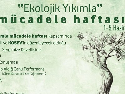 EKOLOJİK YIKIMLA MÜCADELE HAFTASI