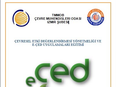 ÇEVRESEL ETKİ DEĞERLENDİRMESİ YÖNETMELİĞİ VE E-ÇED UYGULAMALARI EĞİTİMİ-16 HAZİRAN 2015