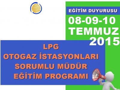 LPG OTOGAZ İSTASYONLARINDA SORUMLU MÜDÜRLÜK EĞİTİMİ