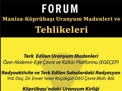 NKP `MANİSA KÖPRÜBAŞI URANYUM MADENLERİ VE TEHLİKELERİ` FORUMU