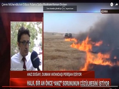 BAŞKANIMIZ SN KENAN DOĞAN`IN BÖLGEMİZDE YAŞANAN ANIZ YANGINLARI İLE İLGİLİ ÇUKUROVA TÜRK TV`YE VERDİĞİ RÖPORTAJ...