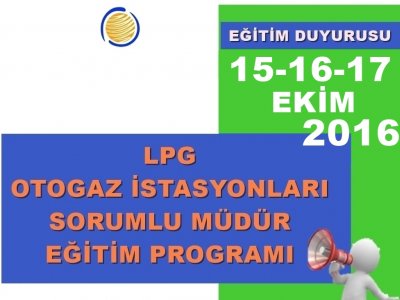 LPG OTOGAZ İSTASYONLARINDA SORUMLU MÜDÜRLÜK EĞİTİMİ