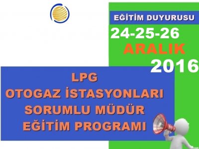 LPG OTOGAZ İSTASYONLARINDA SORUMLU MÜDÜRLÜK EĞİTİMİ
