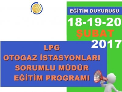 LPG OTOGAZ İSTASYONLARINDA SORUMLU MÜDÜRLÜK EĞİTİMİ