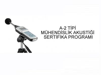 A-2 TİPİ MÜHENDİSLİK AKUSTİĞİ

SERTİFİKA PROGRAMI 