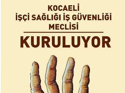 KOCAELİ İŞ SAĞLIĞI VE GÜVENLİĞİ MECLİSİ KURULUYOR