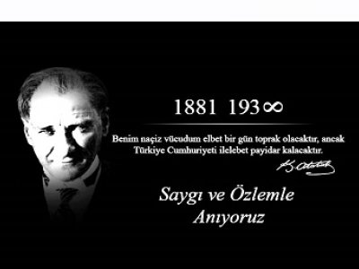 ARAMIZDAN AYRILALI 79 YIL OLDU 
ATATÜRK`Ü HASRETLE ANIYORUZ 
