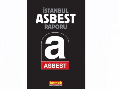 TMMOB İSTANBUL ASBEST RAPORU YAYIMLANDI