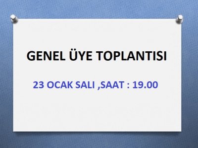 GENEL ÜYE TOPLANTISI