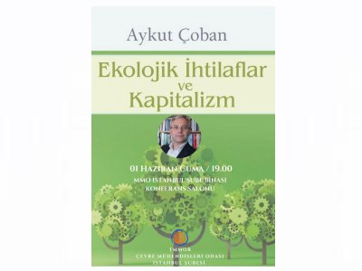 EKOLOJİK YIKIMLA MÜCADELE HAFTASI 
SÖYLEŞİ: EKOLOJİK İHTİLAFLAR VE KAPİTALİZM