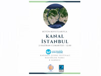 EKOLOJİK YIKIMLA MÜCADELE HAFTASI BÜTÜN YÖNLERİ İLE KANAL İSTANBUL 