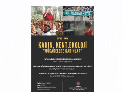 SÖYLEŞİFORUM KADIN, KENT, EKOLOJİ `MÜCADELEDE KADINLAR`