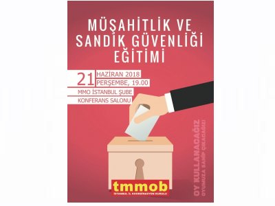 TMMOB MÜŞAHİTLİK VE SANDIK GÜVENLİĞİ EĞİTİMİ 