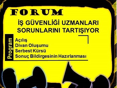 İŞ GÜVENLİĞİ UZMANLARI SORUNLARI TARTIŞIYOR