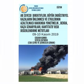 AB SEVESO II&III DİREKTİFLERİ, BÜYÜK ENDÜSTRİYEL KAZALARIN ONLENMESİ VE ETKİLERİNİN AZALTILMASI HAKKINDA YONETMELİKSANAYİCİ YÜKÜMLÜLÜKLERİ, BİLDİRİM SİSTEMİSEVESO VE BEKRA)KAZA SENARYOLARI, KANTİTATİF RİSK DEĞERLENDİRME METOTLARI