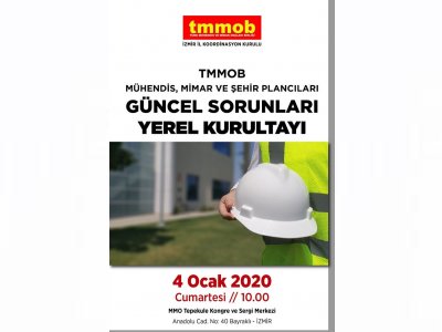 TMMOB MÜHENDİS, MİMAR VE ŞEHİR PLANCILARI GÜNCEL SORUNLARI YEREL KURULTAYI 