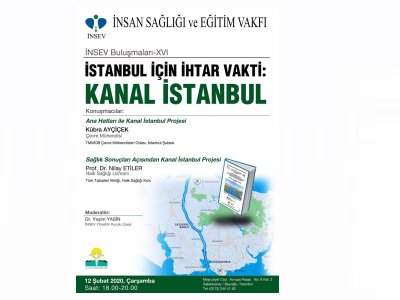 İNSAN SAĞLIĞI VE EĞİTİM VAKFI`NINİSTANBUL İÇİN İHTAR VAKTİ: KANAL İSTANBUL `BULUŞMASINA KATILDIK