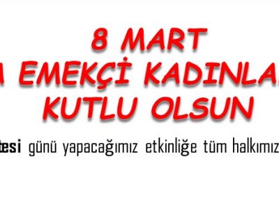 8 MART DÜNYA KADINLAR GÜNÜ KUTLU OLSUN