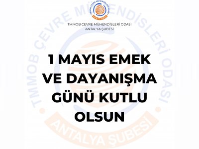 1 MAYIS EMEK VE DAYANIŞMA GÜNÜ KUTLU OLSUN