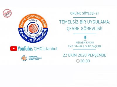 ONLİNE SÖYLEŞİ21
TEMELSİZ BİR UYGULAMA:
ÇEVRE GÖREVLİSİ!