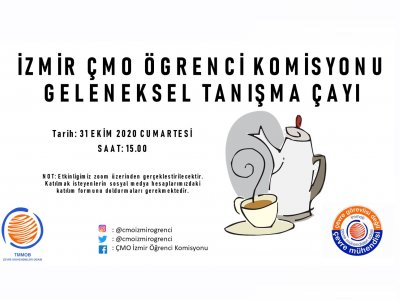 İZMİR ÇMO ÖĞRENCİ KOMİSYON GELENEKSEL TANIŞMA ÇAYI