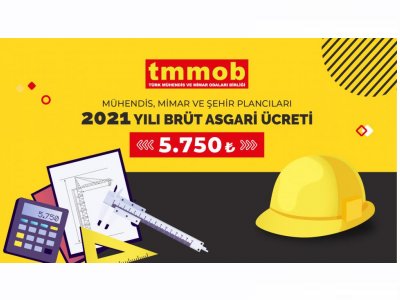 TMMOB MÜHENDİS, MİMAR VE ŞEHİR PLANCILARI İÇİN 2021 YILI ASGARİ ÜCRETİ 5750 TL OLARAK BELİRLEDİ