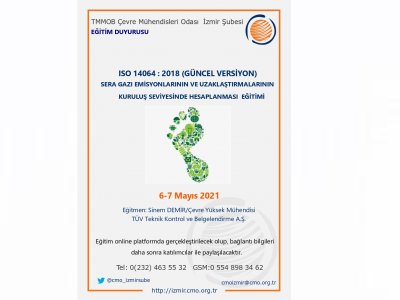 ISO 14064-1:2018 STANDARDIGÜNCEL VERSİYON) ÇERÇEVESİNDE SERA GAZLARI EMİSYONLARININ VE UZAKLAŞTIRMALARININ KURULUŞ SEVİYESİNDE HESAPLANMASI VE RAPORLANMASI EĞİTİMİ