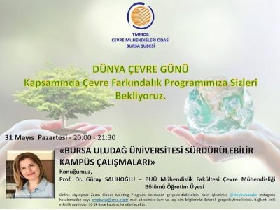 5 HAZİRAN DÜNYA ÇEVRE GÜNÜ ÇEVRE FARKINDALIK PROGRAMIMIZ KAPSAMINDA `BURSA ULUDAĞ ÜNİVERSİTESİ SÜRDÜRÜLEBİLİR KAMPÜS ÇALIŞMALARI` BAŞLIKLI SEMİNERİMİZİ GERÇEKLEŞTİRDİK.