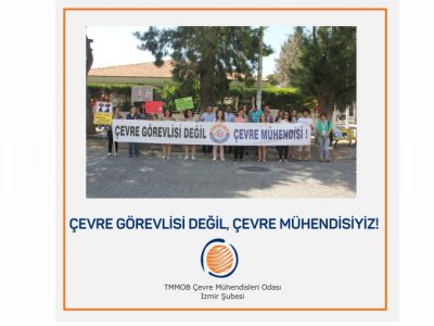 ÇEVRE GÖREVLİSİ DEĞİL, ÇEVRE MÜHENDİSİYİZ!