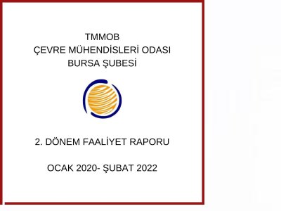 TMMOB ÇEVRE MÜHENDİSLERİ ODASI BURSA ŞUBESİ 2. DÖNEM FAALİYET RAPORU2020-2022)
