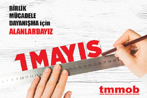 TÜM MÜHENDİSLERİMİZİ 1 MAYIS‘A DAVET EDİYORUZ